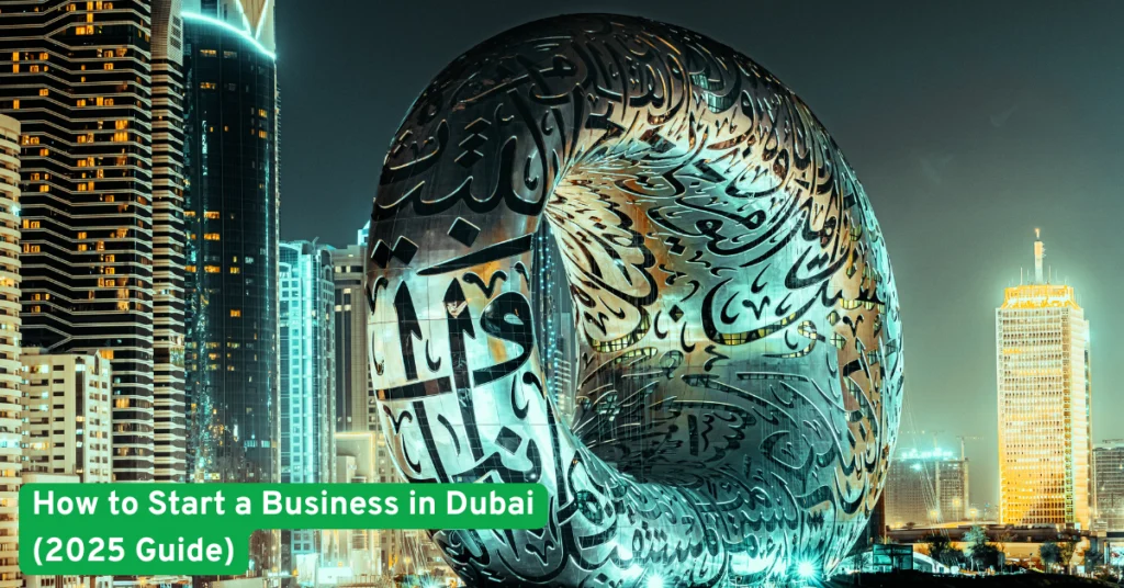 How to Start a Business in Dubai 2025 Guide