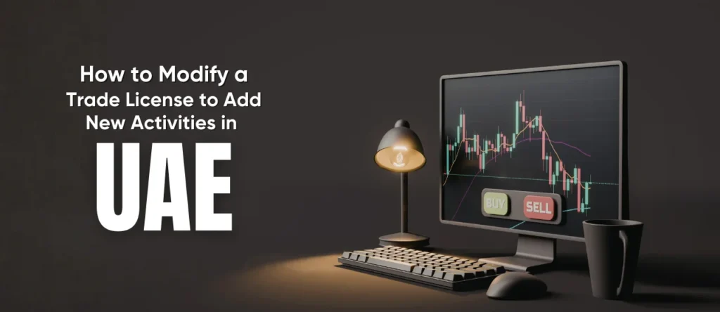 How to Modify a Trade License to Add New Activities in the UAE